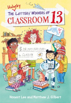 Cover image for The Unlucky Lottery Winners of Classroom 13