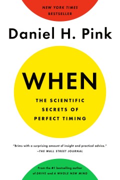 Cover image for When, the Scientific Secrets of Perfect Timing