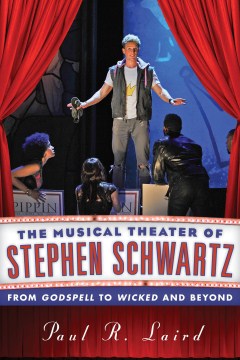 Cover image for The Musical Theater of Stephen Schwartz