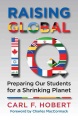 Raising global IQ : preparing our students for a shrinking planet