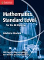Mathematics standard level for the IB diploma. Solutions manual