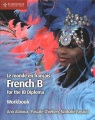 Le mondeen francais French B for the IB Diploma. Workbook