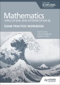Mathematics applications and interpretation SL. Exam practice workbook