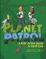 Planet patrol : a kids' action guide to earth care