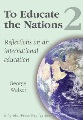 To educate the nations 2 : reflections on an international education