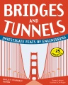 Bridges and tunnels : investigate feats of engineering