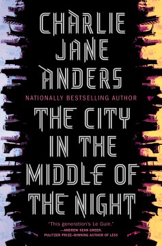 City in the Middle of the Night Charlie Jane Anders
