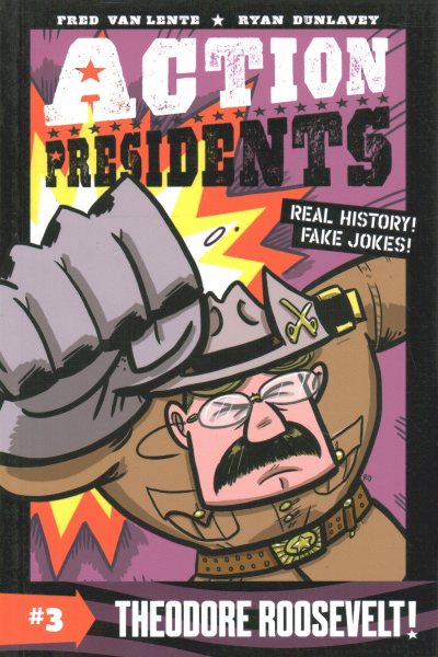 book cover Action Presidents Theodore Roosevelt by Fred Van Lente