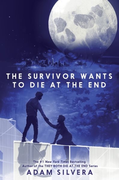 book cover The Survivor Wants to Die at the End by Adam Silvera
