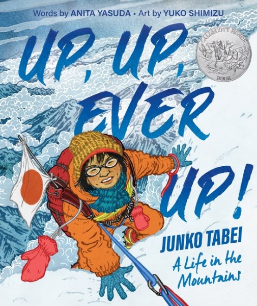 book cover Up, Up, Ever Up! Junko Tabei A Life in the Mountians by Anita Yasuda