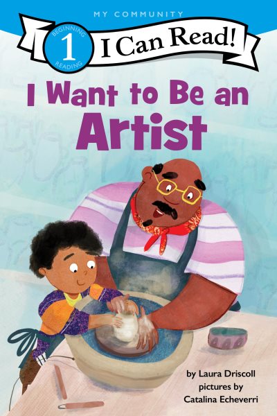 book cover I Can Read! I Want to Be an Artist by Laura Driscoll