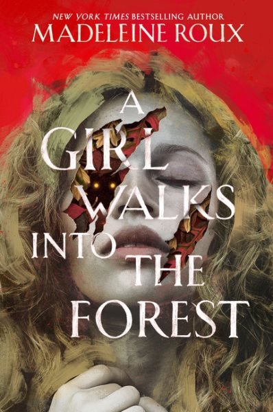 book cover A Girl Walks into the Forest by Madeleine Roux