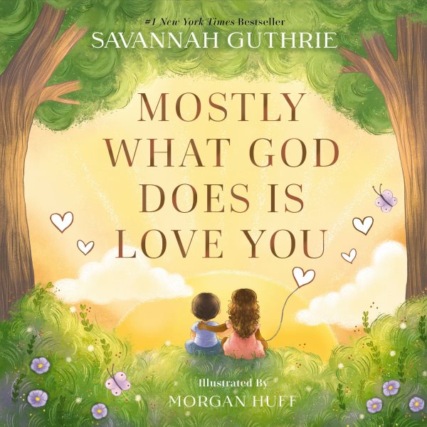 book cover Mostly What God Does is Love YOu by Savannah Guthrie