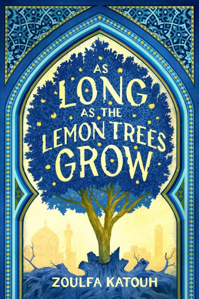 book cover As Long as the Lemon Trees Grow by Zoulfa Katouh