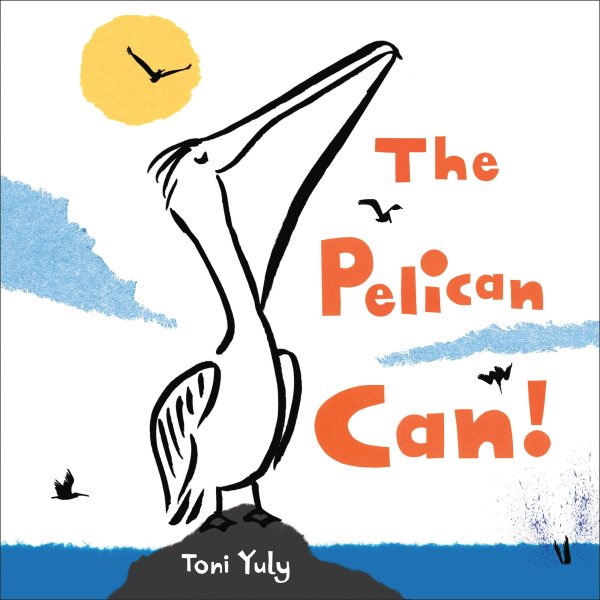 book cover The Pelican Can! by Toni Yuly