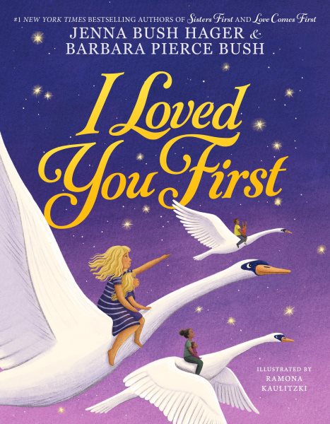 book cover I Loved You First by Jenna Bush Hager and Barbara Pierce Bush