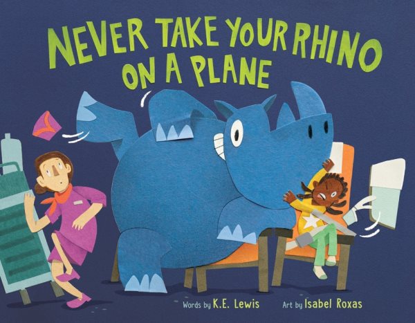 book cover Never Take Your Rhino on a Plane by K.E. Lewis