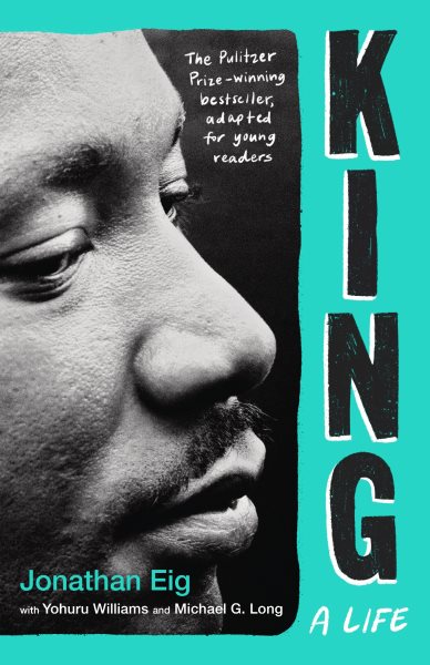 book cover King A Life by Jonathan Eig (for Young Readers)
