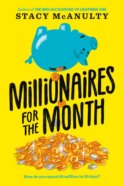 book cover Millionaires for the Month by Stacy McAnulty
