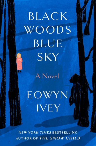 book cover Black Woods Blue Sky by Eowyn Ivey