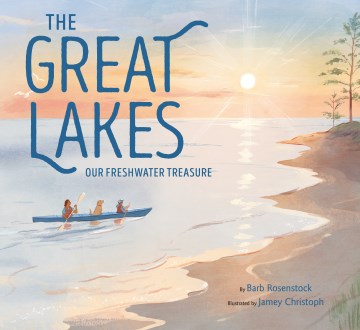 The Great Lakes: Our Freshwater Treasure