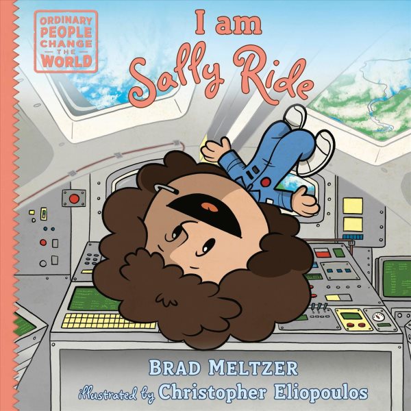 book cover I Am Sally Ride by Brad Meltzer