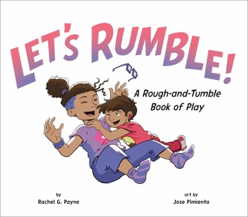 Let's Rumble!: A Rough-And-Tumble Book of Playe