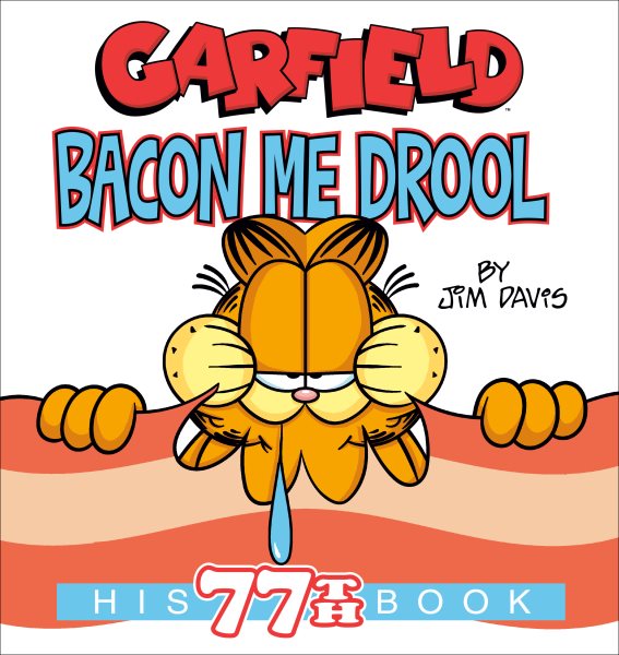 book cover Garfield Bacon Me Drool by Jim Davis