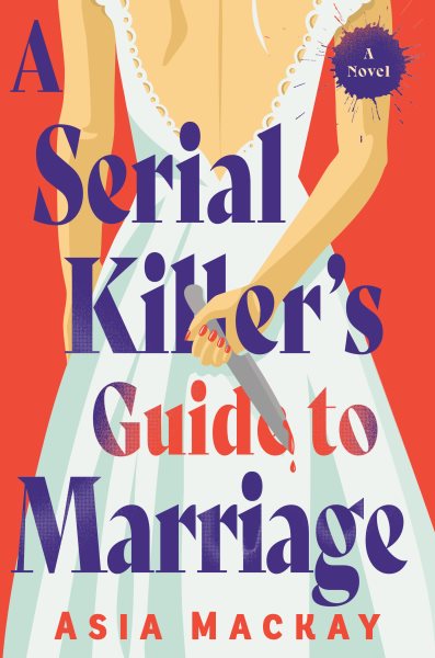 book cover A Serial Killer's Guide to Marriage by Asia Mackay