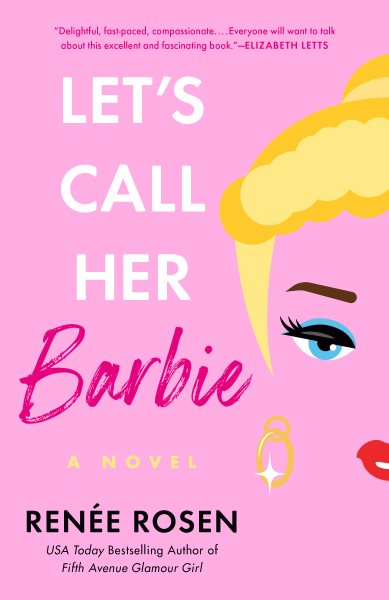 book cover Let's Call Her Barbie by Renee Rosen