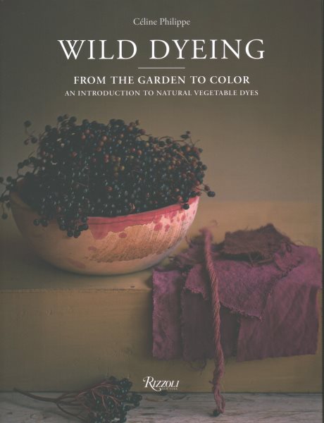 book cover Wild Dyeing by Celine Philippe