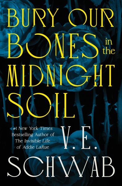 book cover Bury Our Bones in the Midnight Soil by V.E. Schwab