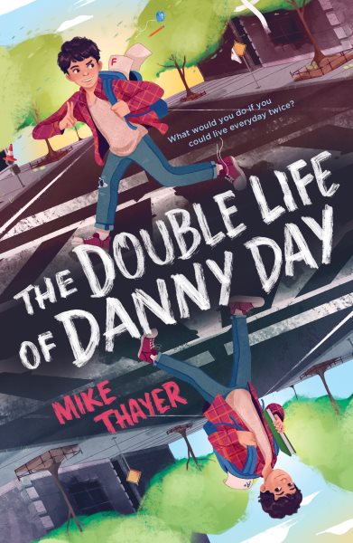 book cover The Double Life of Danny Day by Mike Thayer