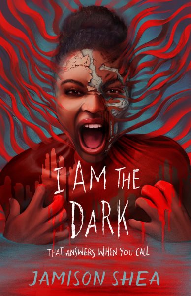 I Am the Dark by Jamison Shea