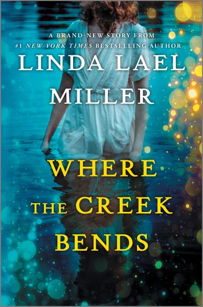 Where the Creek Bends by Linda Lael Miller