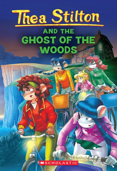 book cover Thea Stilton and the Ghost of the Woods by Thea Stilton