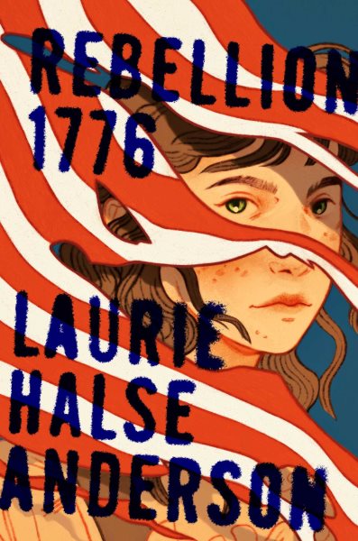 book cover Rebellion 1776 by Laurie Halse Anderson