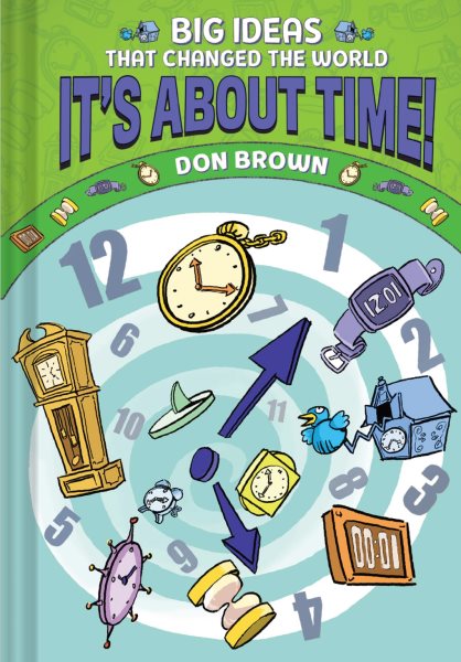 book cover Big Ideas That Changed the World It's About Time by Don Brown