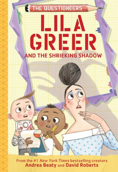 book cover Lila Greer and the Shrieking Shadow by Andrea Beaty