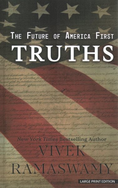 large print book cover The Future of America First Truths by Vivek Ramaswamy