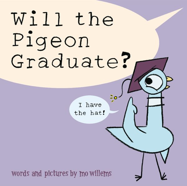 book cover Will the Pegeon Graduate? by Mo Willems