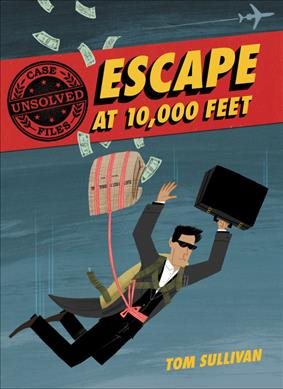 book cover Escape at 10,000 Feet: D.B. Cooper and teh Missing Money by Tom Sullivan