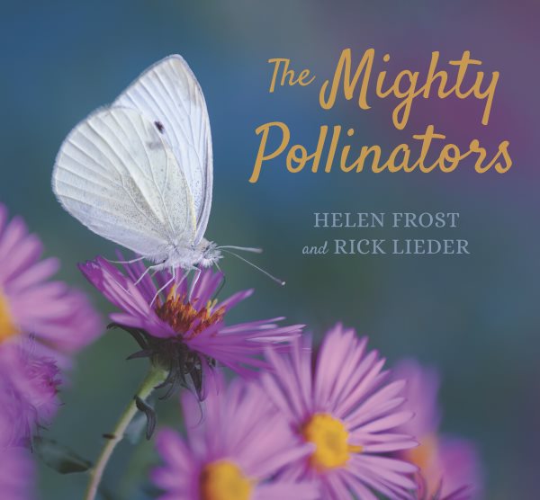 book cover The Mighty Pollinators by Helen Frost and Rick Lieder