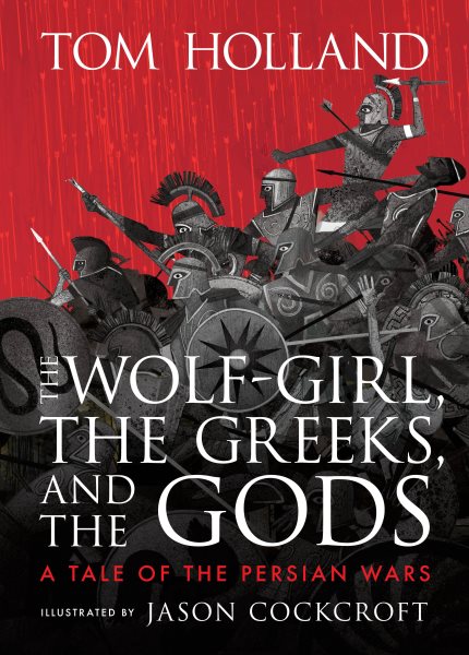 book cover The Wolf-Girl, the Greeks, and the Gods by Tom Holland