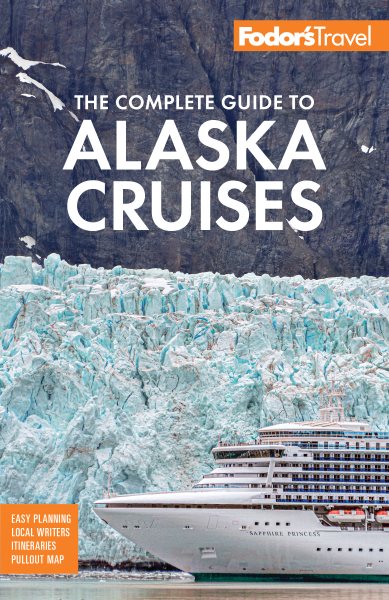 book cover Fodor's Travel The Complete Guide to Alaska Cruises 