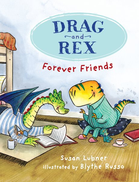 book cover Drag and Rex: Forever Friends by Susan Lubner