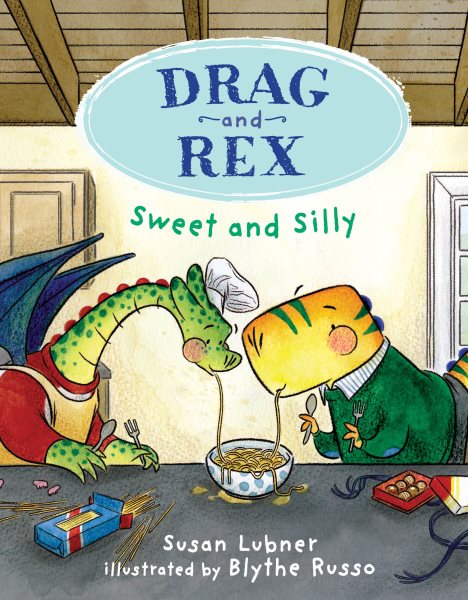 book cover Drag and Rex: Sweet and Silly by Susan Lubner