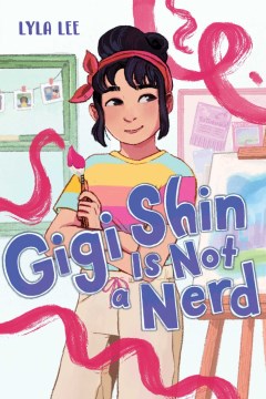 Gigi Shin Is Not a Nerd Lee, Lyla