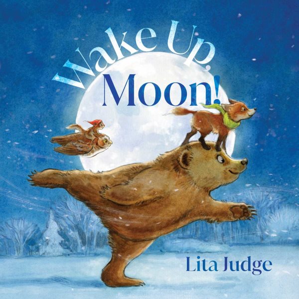 book cover Wake Up, Moon! by Lita Judge