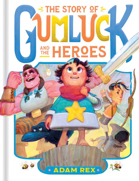 book cover The Story of Gumluck and the Heroes by Adam Rex